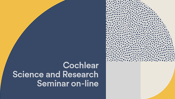 Cochlear Science and Research Seminar (CSRS) „Effective Hearing Treatment for Healthy Aging“