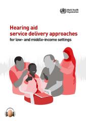 NEW FROM WHO: HEARING AID SERVICE DELIVERY APPROACHES FOR LOW AND MIDDLE INCOME SETTINGS