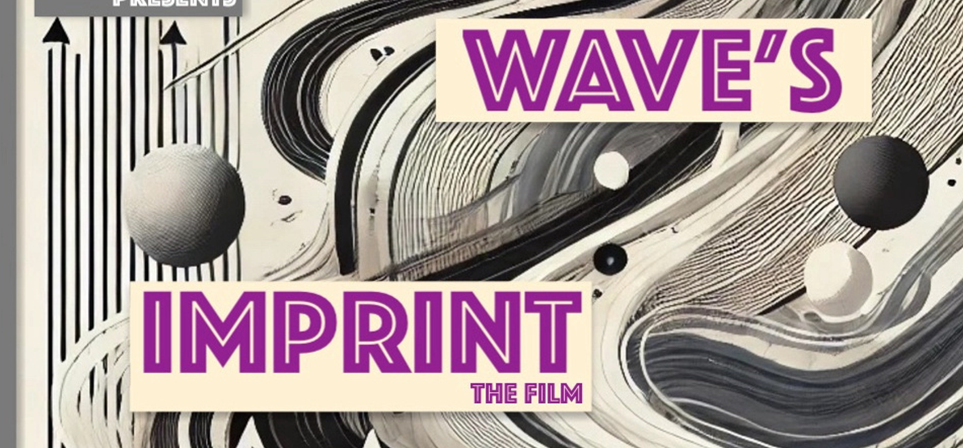 WAVE’S IMPRINT: An International Cinematic Experiment